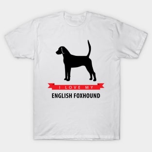 I Love My English Foxhound T-Shirt